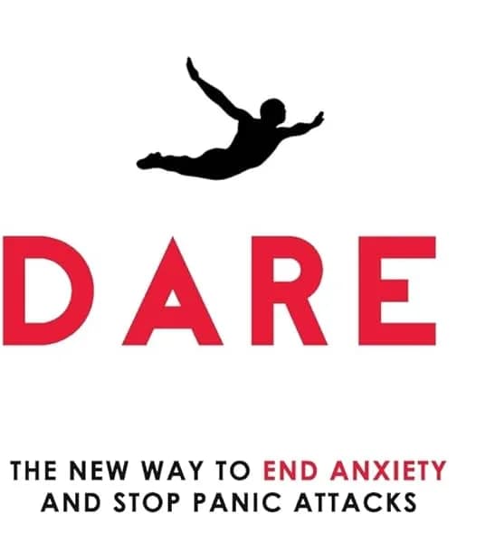 Dare: The New Way to End Anxiety - Barry McDonagh