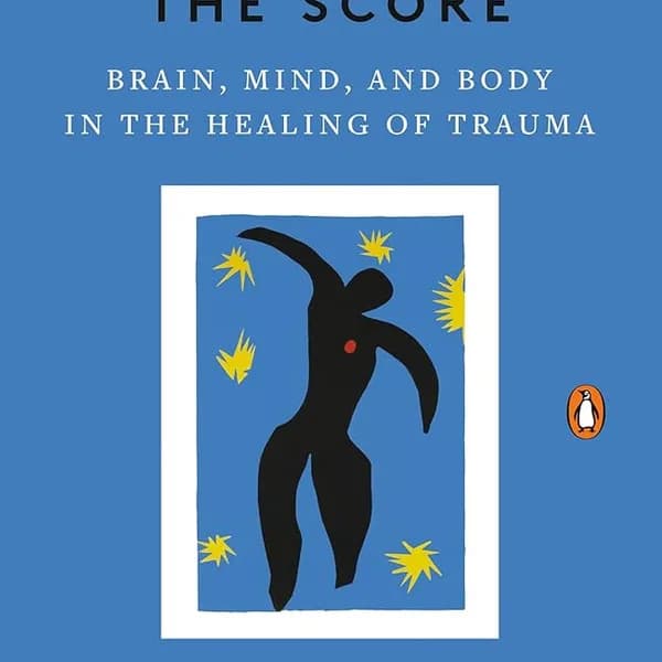 The Body Keeps the Score - Bessel van der Kolk