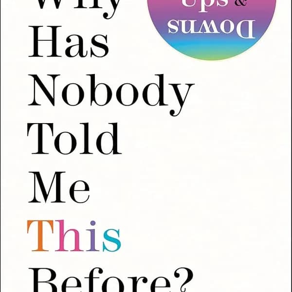 Why Has Nobody Told Me This Before? - Dr. Julie Smith