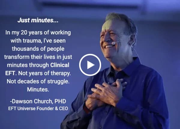 Dawson Church: EFT Universe Clinical EFT