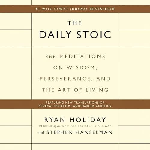 Stoic Training: Daily Stoic (Ryan Holiday)