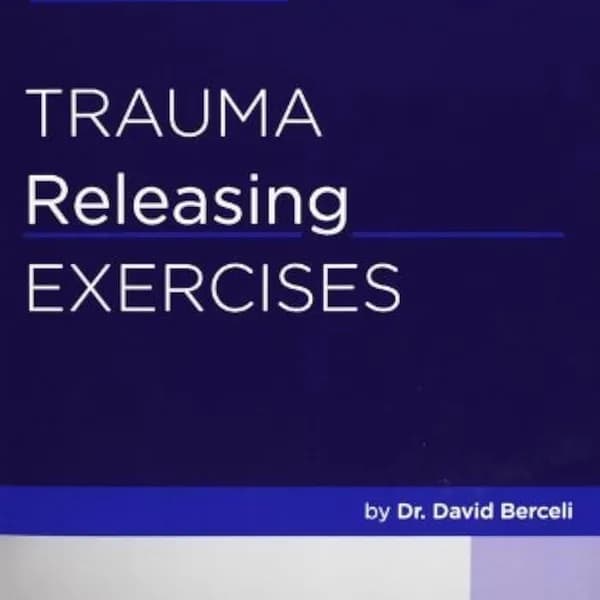 TRE (Trauma Release Exercises) by David Berceli